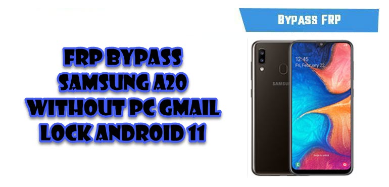 FRP Bypass Samsung A20 Without PC